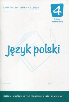 Język polski 4. Dotacyjny materiał ćwiczeniowy. Szkoła podstawowa okładka