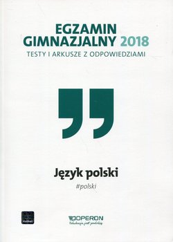 Język polski. Testy i arkusze z odpowiedziami. Egzamin gimnazjalny 2018 okładka