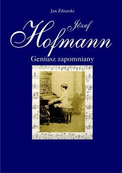 Józef Hofmann – geniusz zapomniany okładka