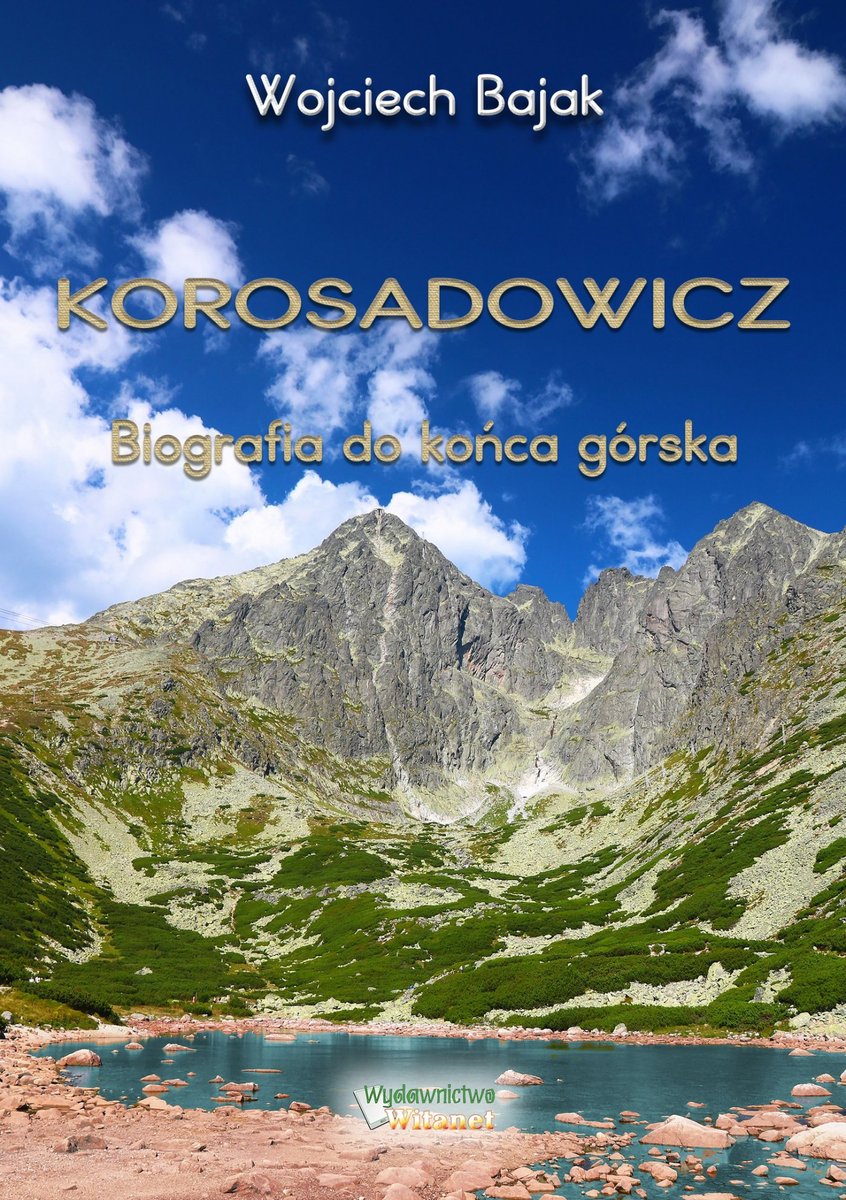 KOROSADOWICZ. Biografia do końca górska okładka