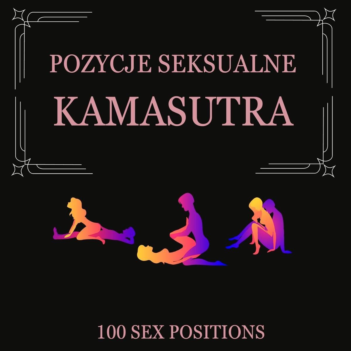 Kamasutra 100 pozycji seksualnych wraz z ilustracjami okładka