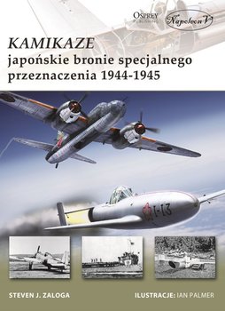 Kamikaze. Japońskie bronie specjalnego przeznaczenia 1944-1945 okładka