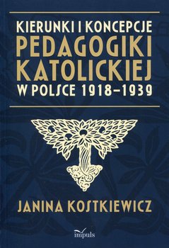 Kierunki i koncepcje pedagogiki katolickiej w Polsce 1918-1939 okładka
