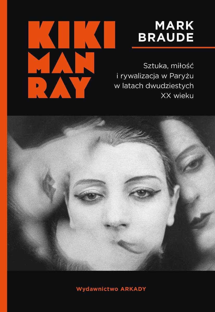 Kiki Man Ray. Sztuka, miłość i rywalizacja w Paryżu w latach dwudziestych XX wieku okładka