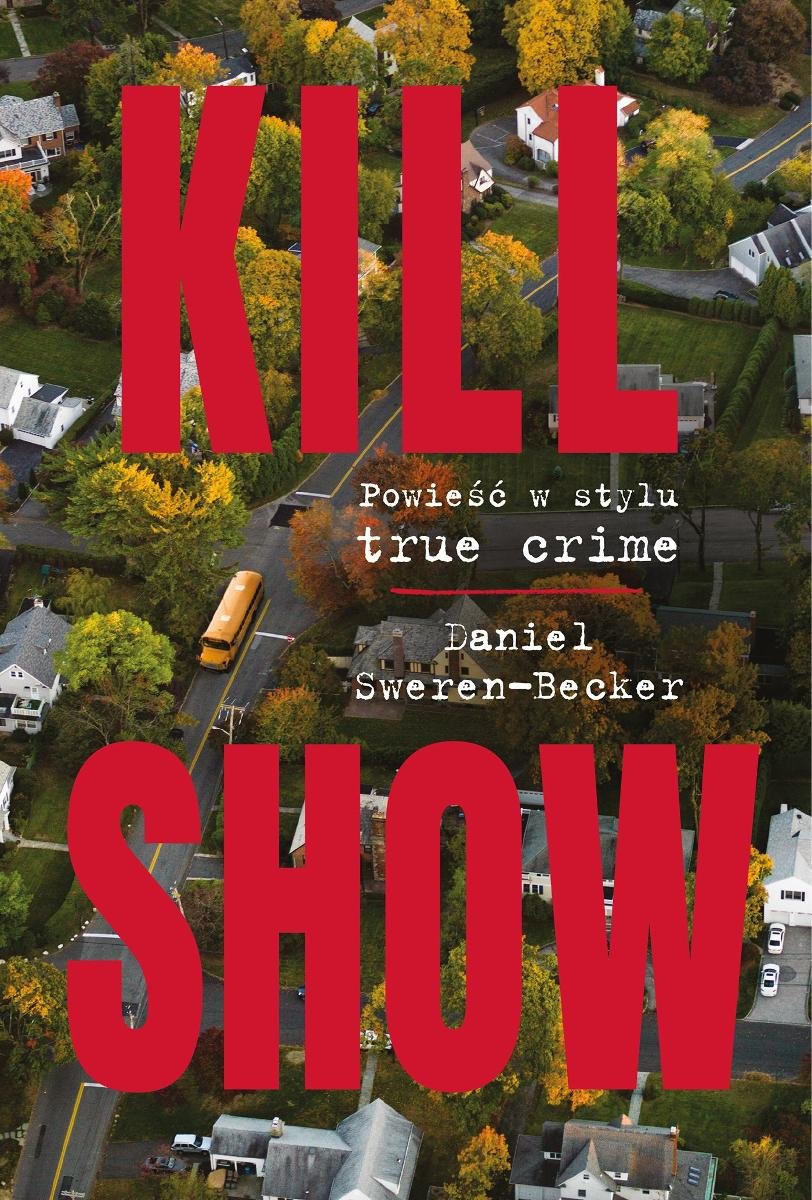 Kill Show. Powieść w stylu true crime - ebook epub okładka