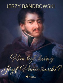 Kim był książę Józef Poniatowski? okładka