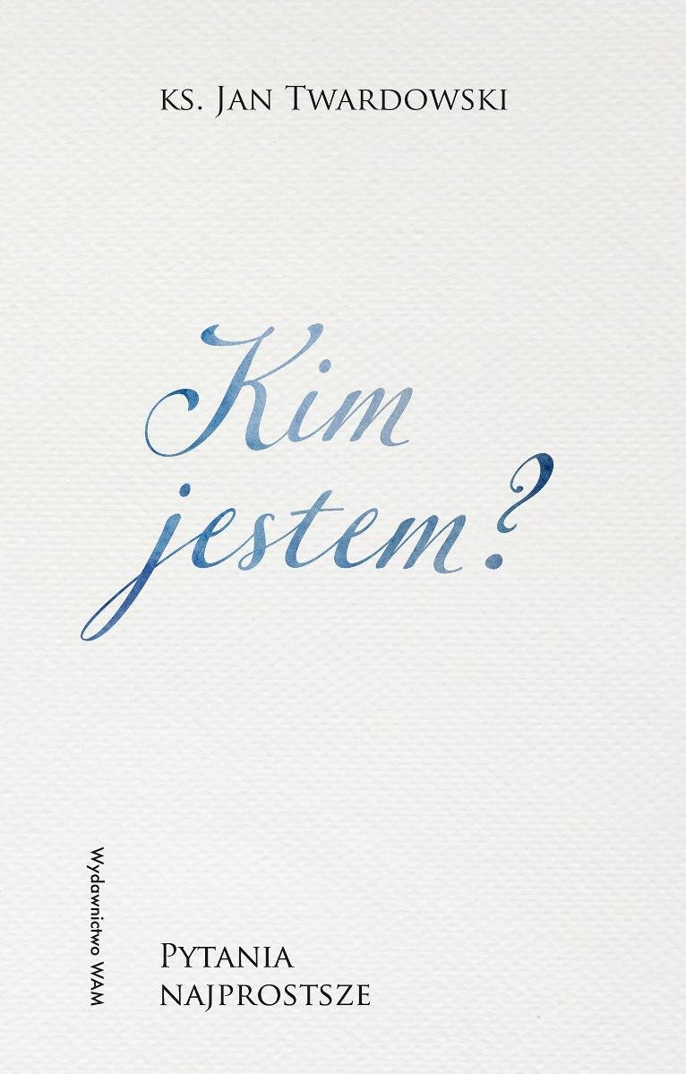 Kim jestem? Pytania najprostsze okładka