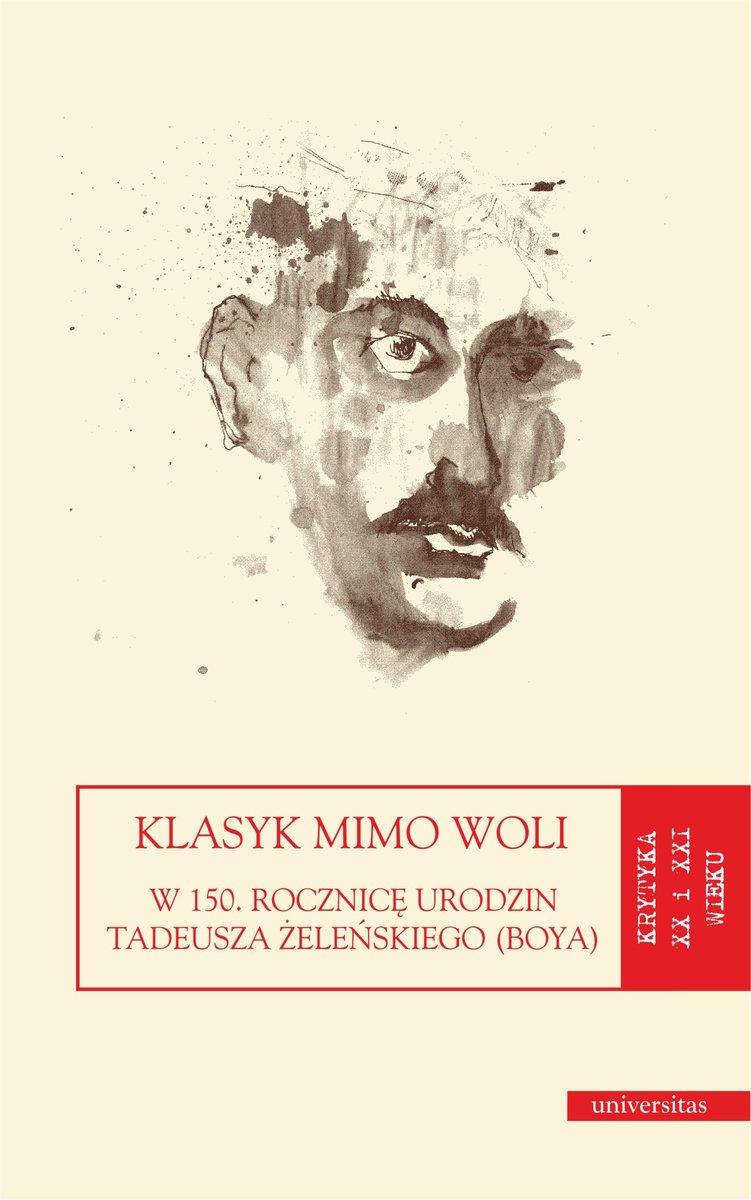 Klasyk mimo woli. W 150. rocznicę urodzin Tadeusza Żeleńskiego (Boya) okładka