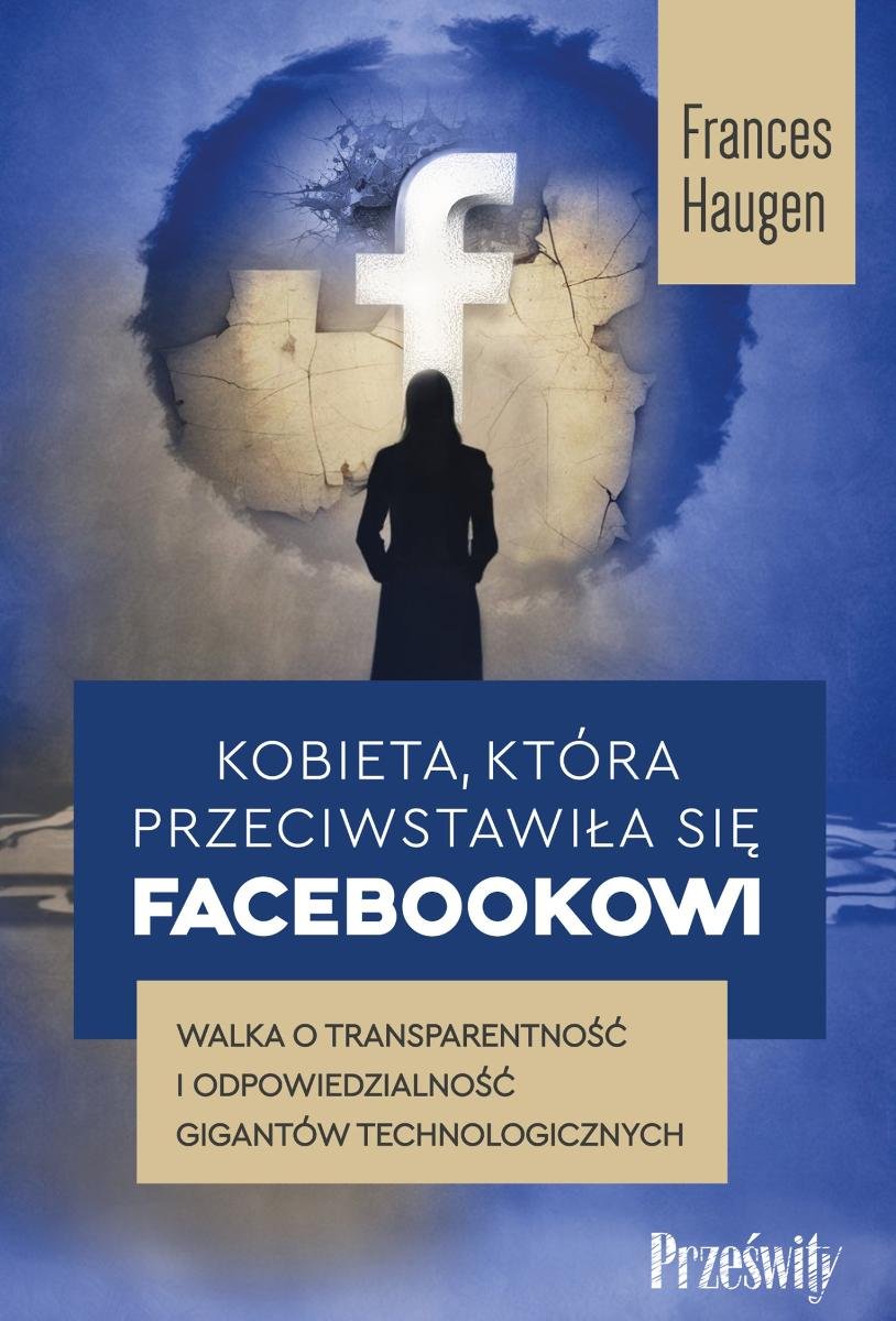 Kobieta, która przeciwstawiła się Facebookowi. Walka o transparentność i odpowiedzialność gigantów technologicznych - ebook epub okładka