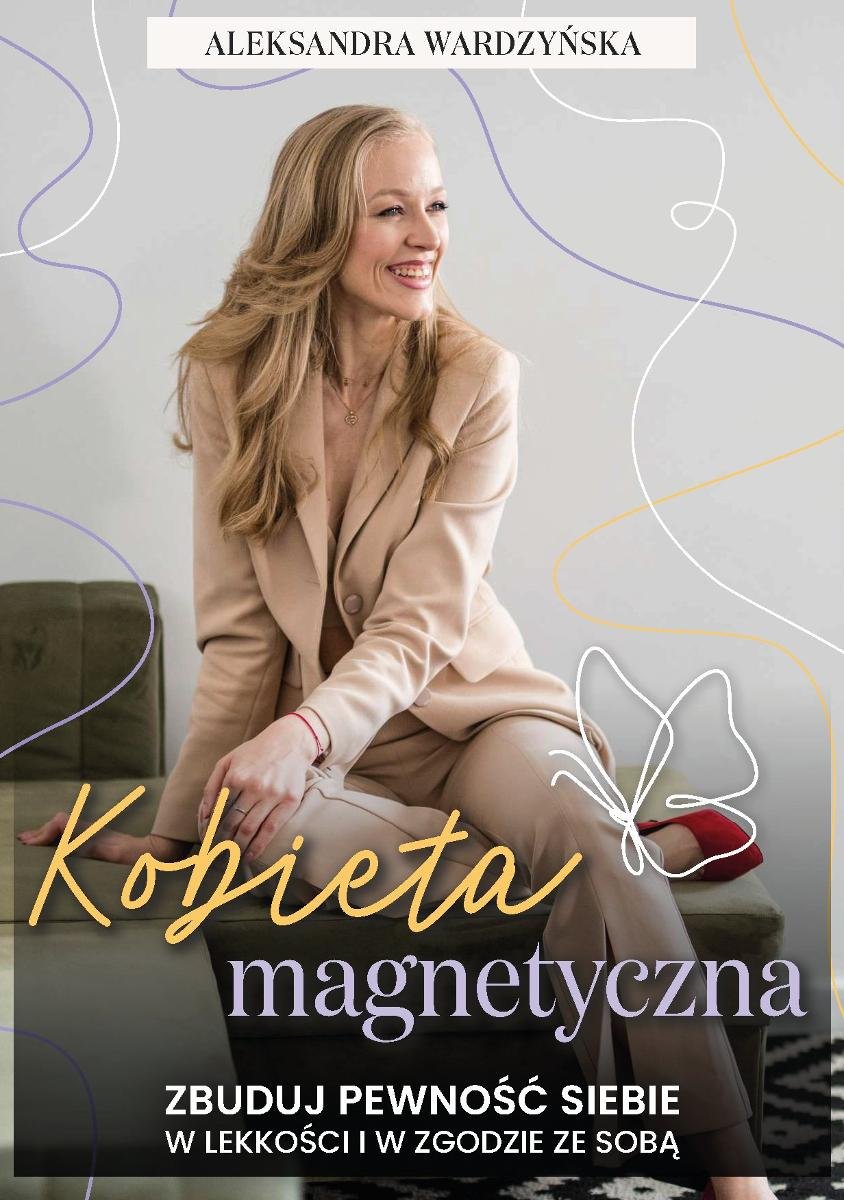 Kobieta magnetyczna. Zbuduj pewność siebie w lekkości i w zgodzie ze sobą - ebook EPUB okładka