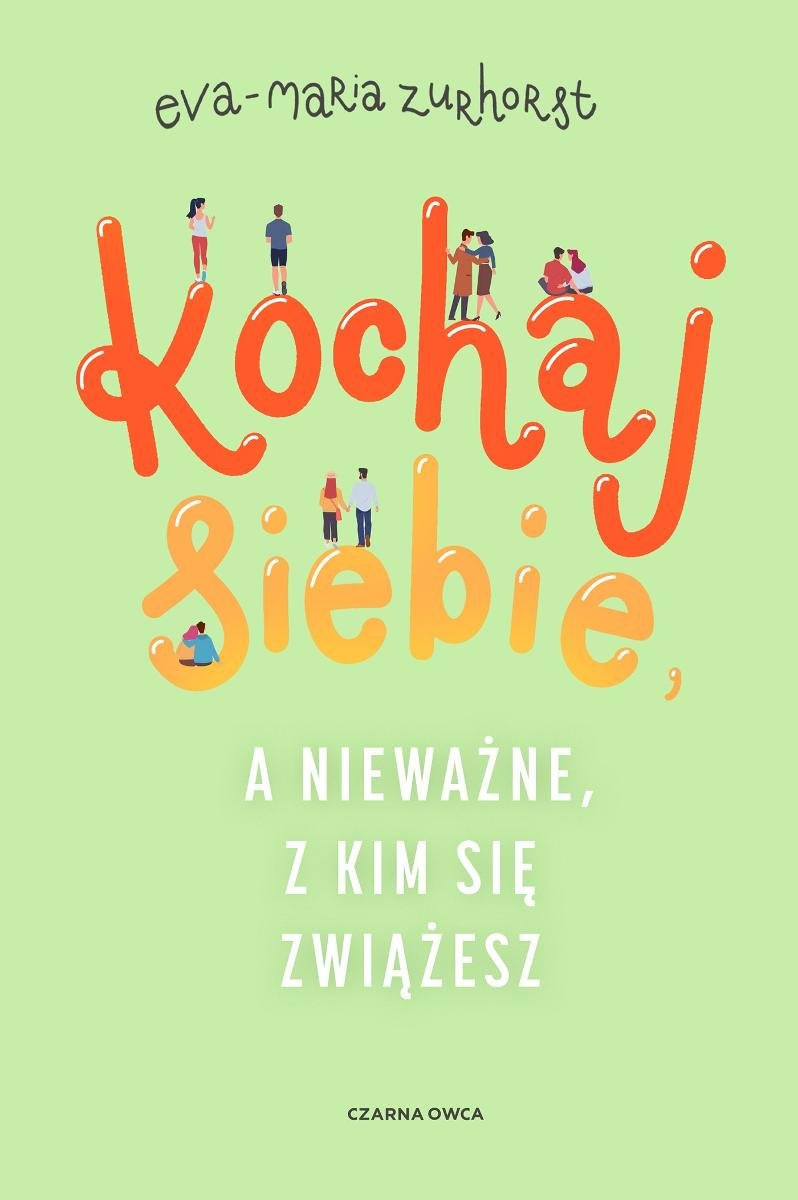 Kochaj siebie, a nieważne, z kim się zwiążesz okładka