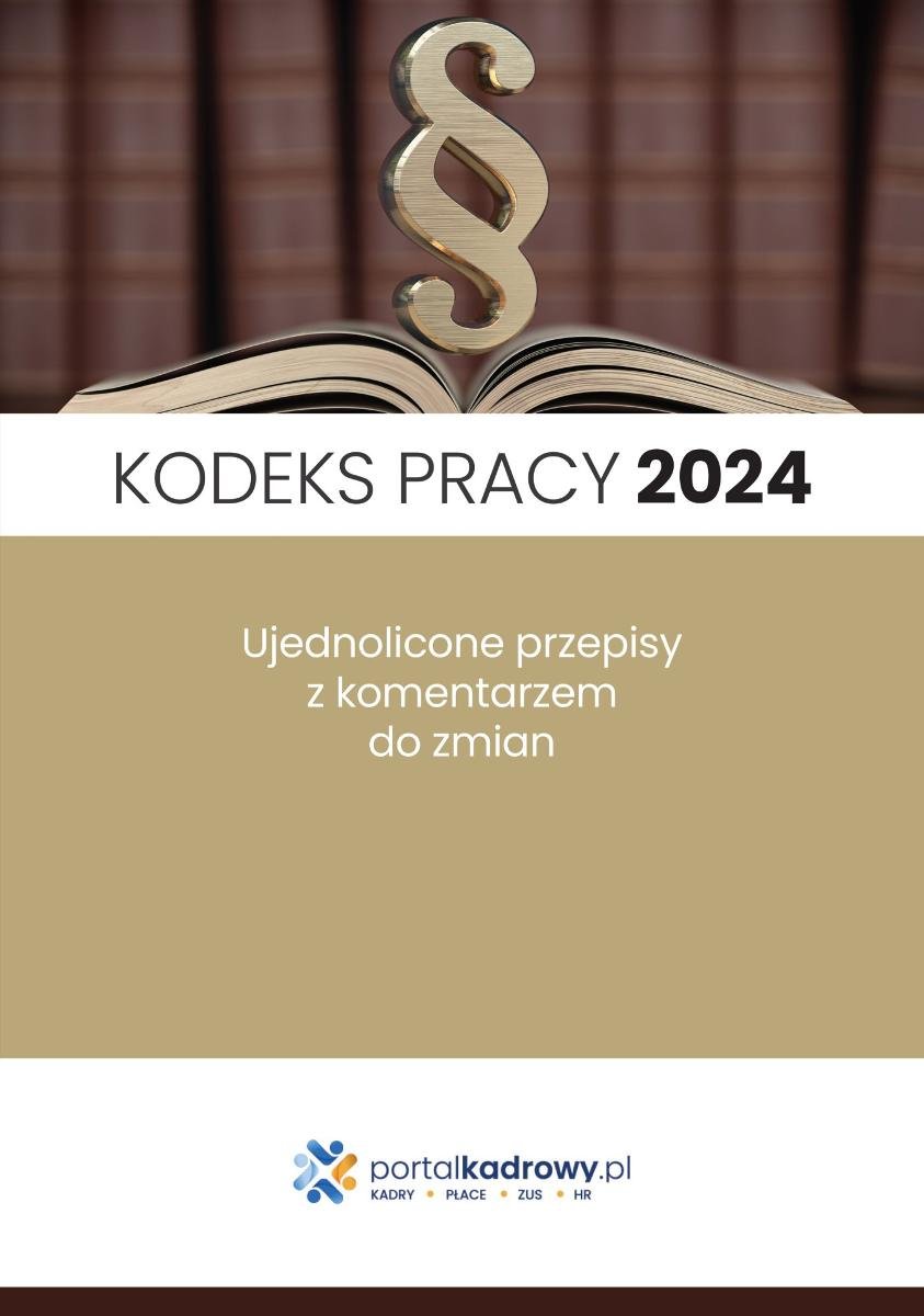 Kodeks pracy 2024. Ujednolicone przepisy z komentarzem do zmian okładka