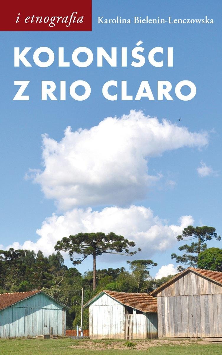 Koloniści z Rio Claro. Społeczno-językowe światy polskich osadników w południowej Brazylii okładka