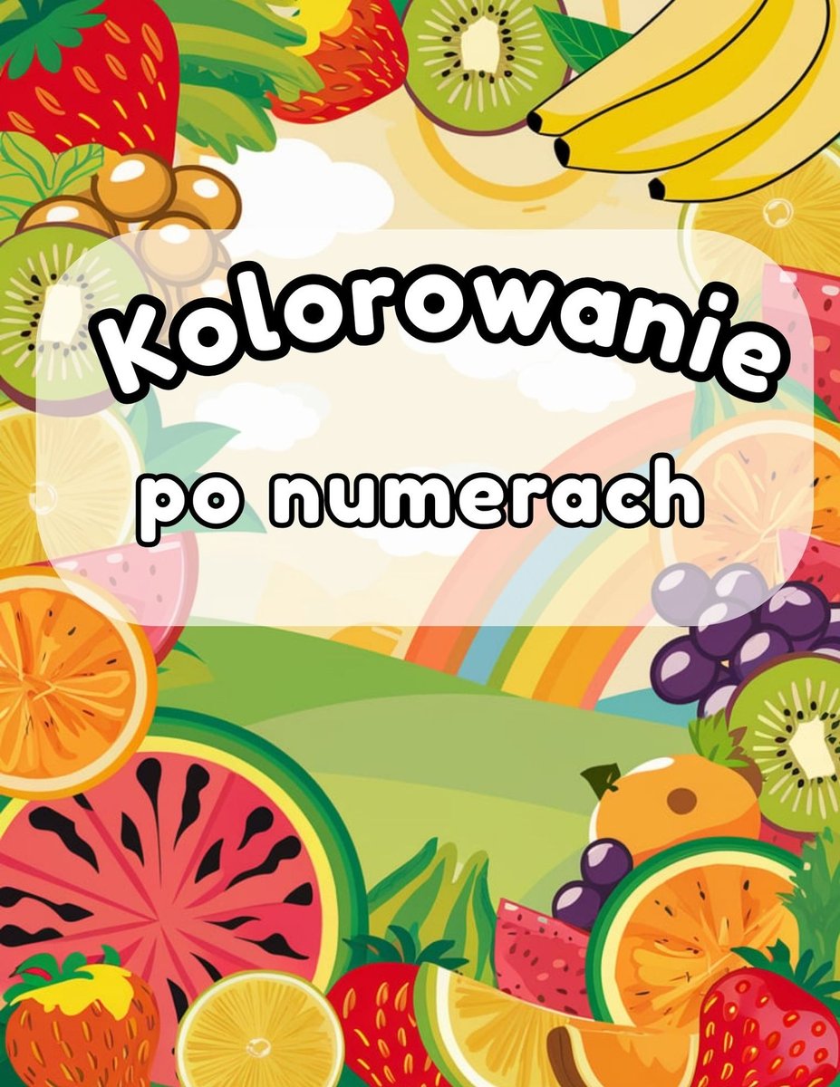 Kolorowanie po numerach. Kolorowanka dla dzieci okładka