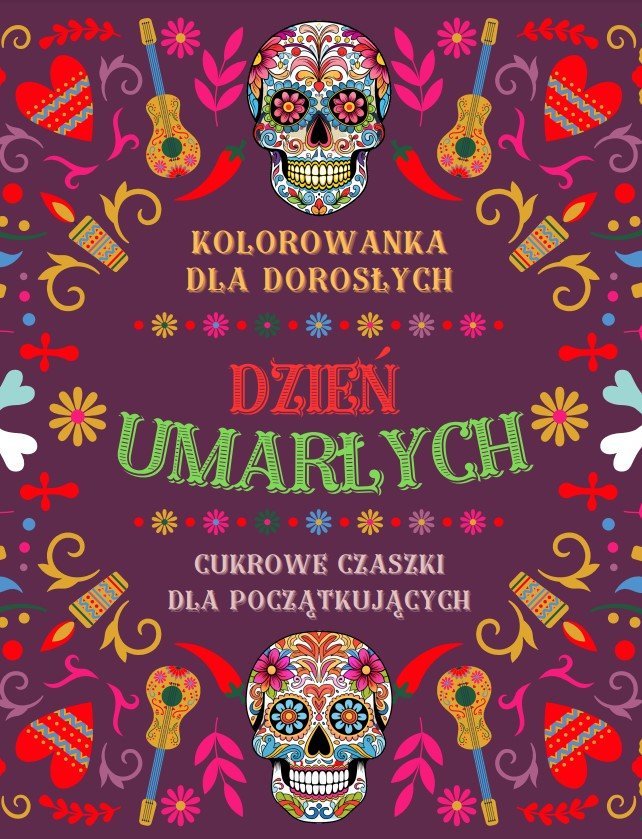 Kolorowanka dla dorosłych. Dzień umarłych dla początkujących okładka