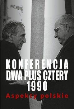 Konferencja dwa plus cztery 1990. Aspekty polskie okładka