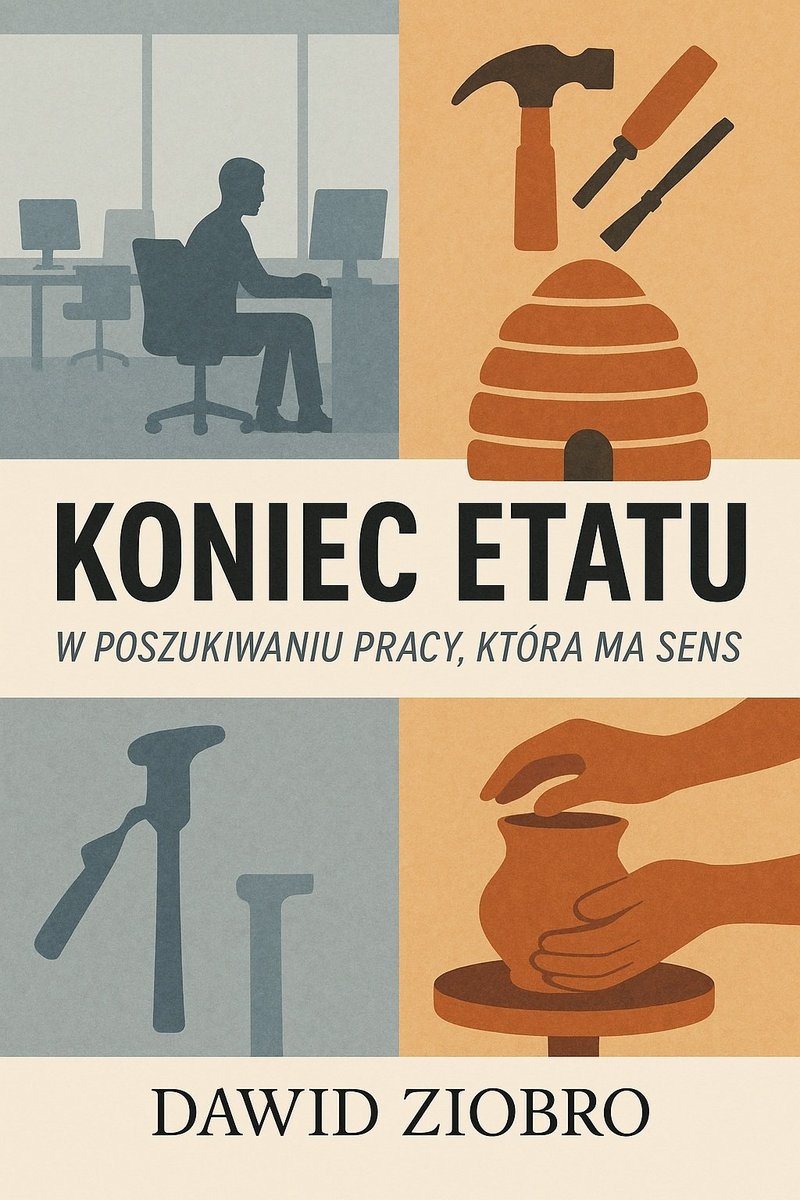 Koniec Etatu: W poszukiwaniu pracy, która ma sens okładka
