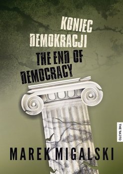 Koniec demokracji. The End of Democracy okładka