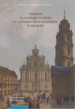 Konkurs na Katedrę Filozofii w Uniwersytecie Wileńskim w 1820 roku okładka