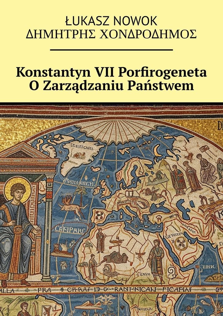 Konstantyn VII. Porfirogeneta O Zarz��dzaniu Państwem okładka