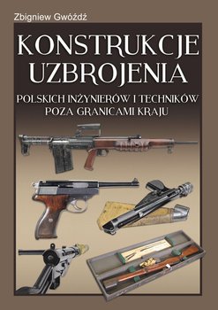 Konstrukcje uzbrojenia polskich inżynierów i techników poza granicami kraju okładka