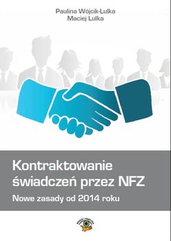 Kontraktowanie świadczeń przez NFZ. Nowe zasady od 2014 roku okładka