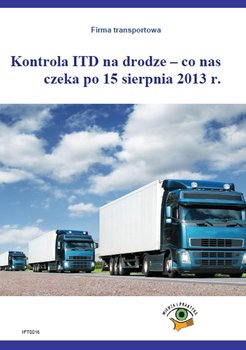 Kontrola ITD na drodze - co nas czeka po 15 sierpnia 2013 r. okładka
