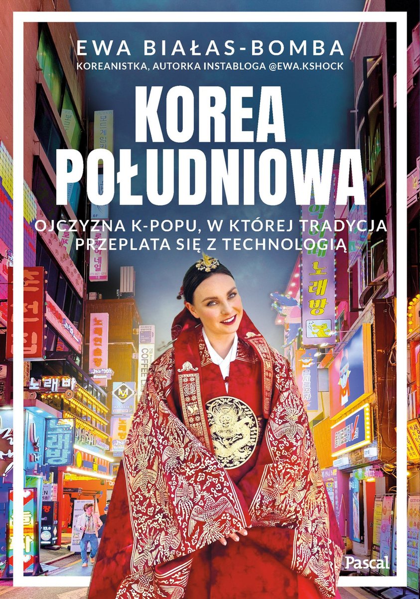 Korea Południowa. Ojczyzna k-popu, w której tradycja przeplata się z technologią - ebook EPUB okładka