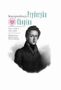 Korespondencja Fryderyka Chopina. Część 1. 1831-1838. Tom 2 okładka