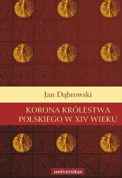 Korona Królestwa Polskiego w XIV wieku okładka