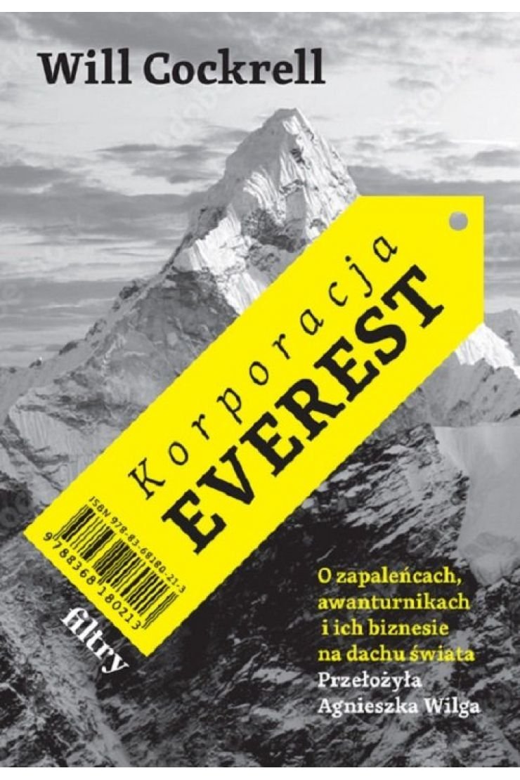 Korporacja Everest. O zapaleńcach, awanturnikach i ich biznesie na dachu świata okładka