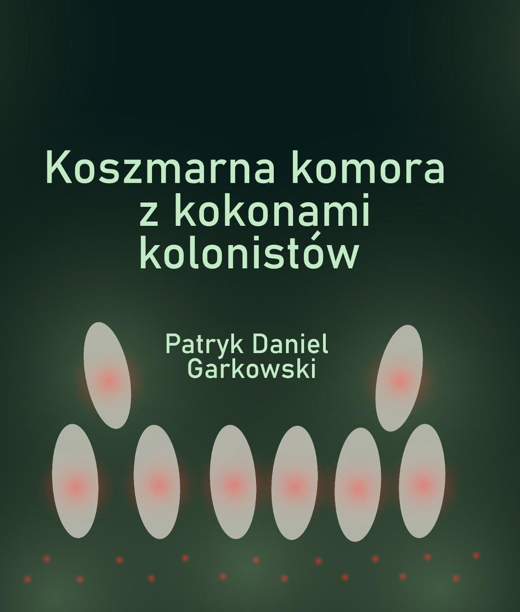 Koszmarna komora z kokonami kolonistów okładka