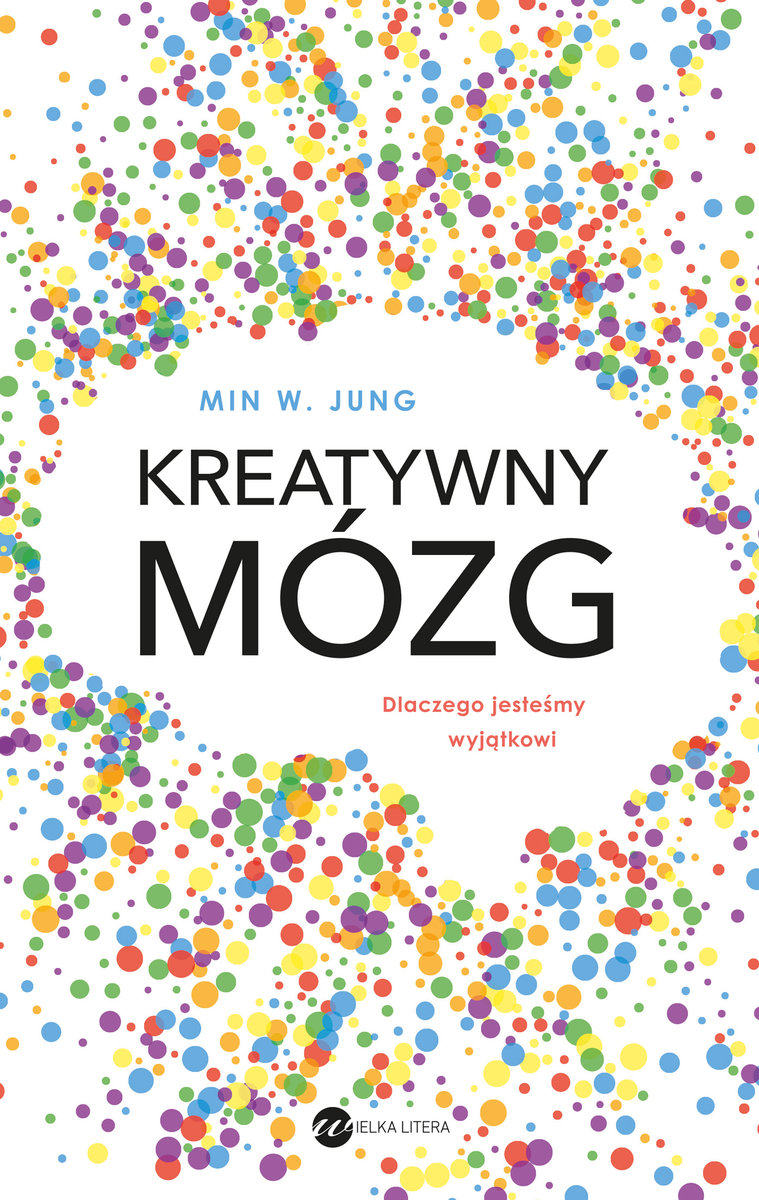 Kreatywny mózg. Dlaczego jesteśmy wyjątkowi okładka