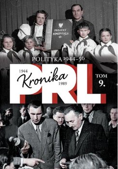 Kronika PRL 1944-1989. Tom 9. Polityka 1944-1956 okładka