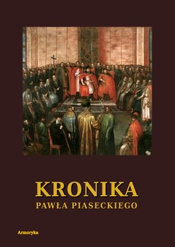 Kronika Pawła Piaseckiego Biskupa Przemyskiego okładka