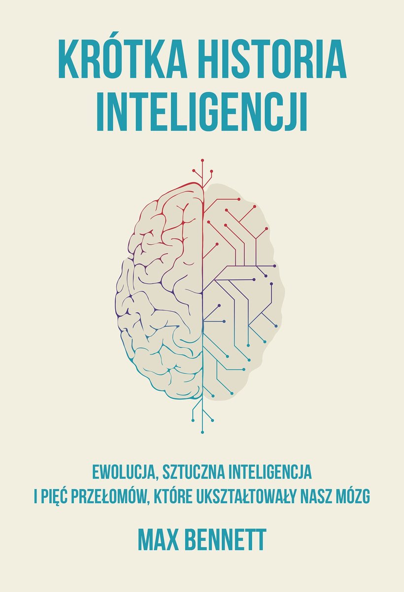 Krótka historia inteligencji. Ewolucja, sztuczna inteligencja i pięć przełomów, które ukształtowały nasz mózg - ebook EPUB okładka