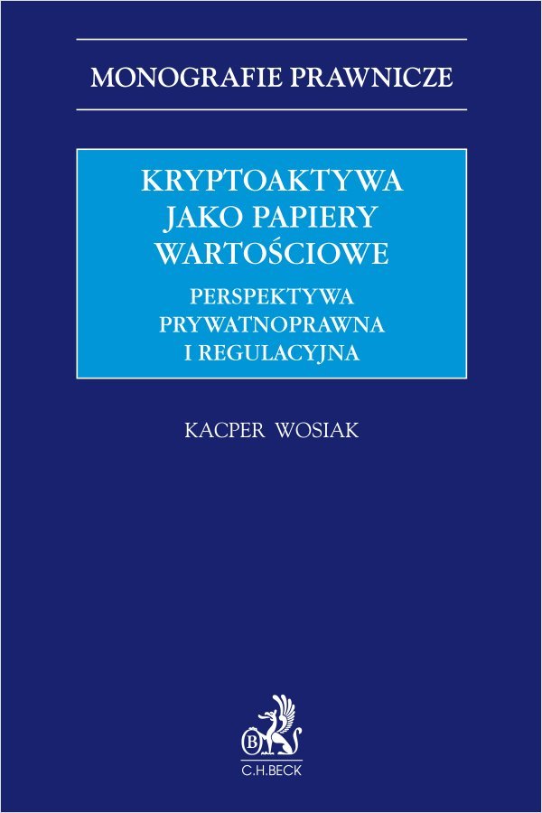 Kryptoaktywa jako papiery wartościowe. Perspektywa prywatnoprawna i regulacyjna okładka