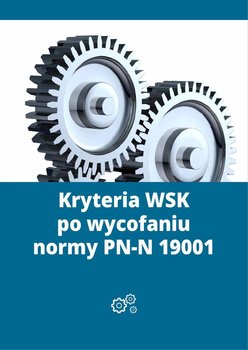 Kryteria WSK po wycofaniu normy PN-N 19001 okładka