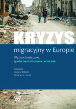 Kryzys migracyjny w Europie. Wyzwania etyczne, społeczno-kulturowe i etnicze okładka