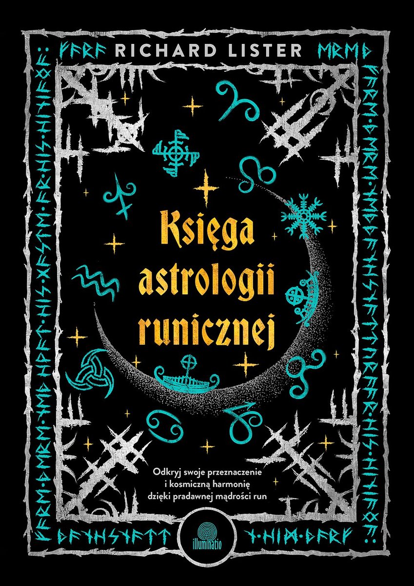Księga astrologii runicznej. Odkryj swoje przeznaczenie i kosmiczną harmonię dzięki pradawnej mądrości run okładka