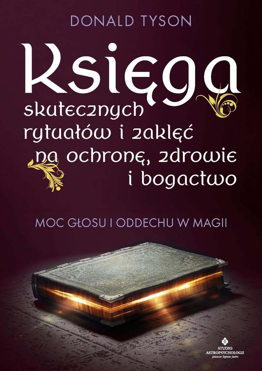 Księga skutecznych rytuałów i zaklęć na ochronę, zdrowie i bogactwo okładka