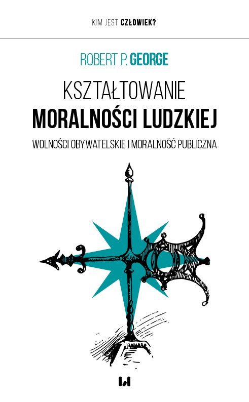 Kształtowanie moralności ludzkiej. Wolności obywatelskie i moralność publiczna okładka