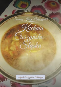 Kuchnia Cieszyńsko-Śląska okładka