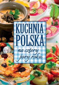 Kuchnia polska na cztery pory roku okładka