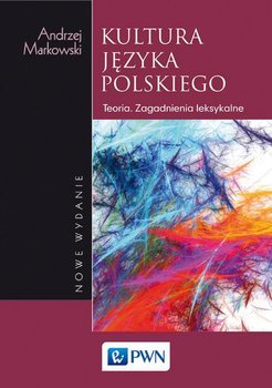 Kultura języka polskiego. Teoria Zagadnienia leksykalne okładka