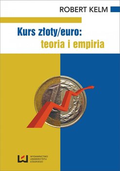 Kurs złoty/euro: teoria i empiria okładka