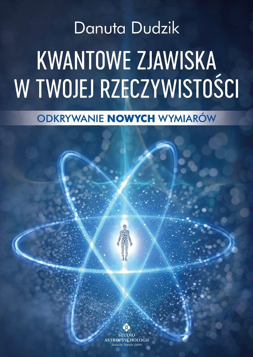 Kwantowe zjawiska w twojej rzeczywistości. Odkrywanie nowych wymiarów okładka