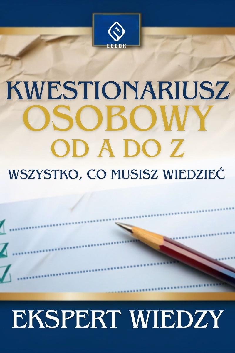 Kwestionariusz osobowy od A do Z. Wszystko, co musisz wiedzieć okładka