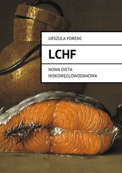 LCHF. Nowa dieta niskowęglowodanowa okładka