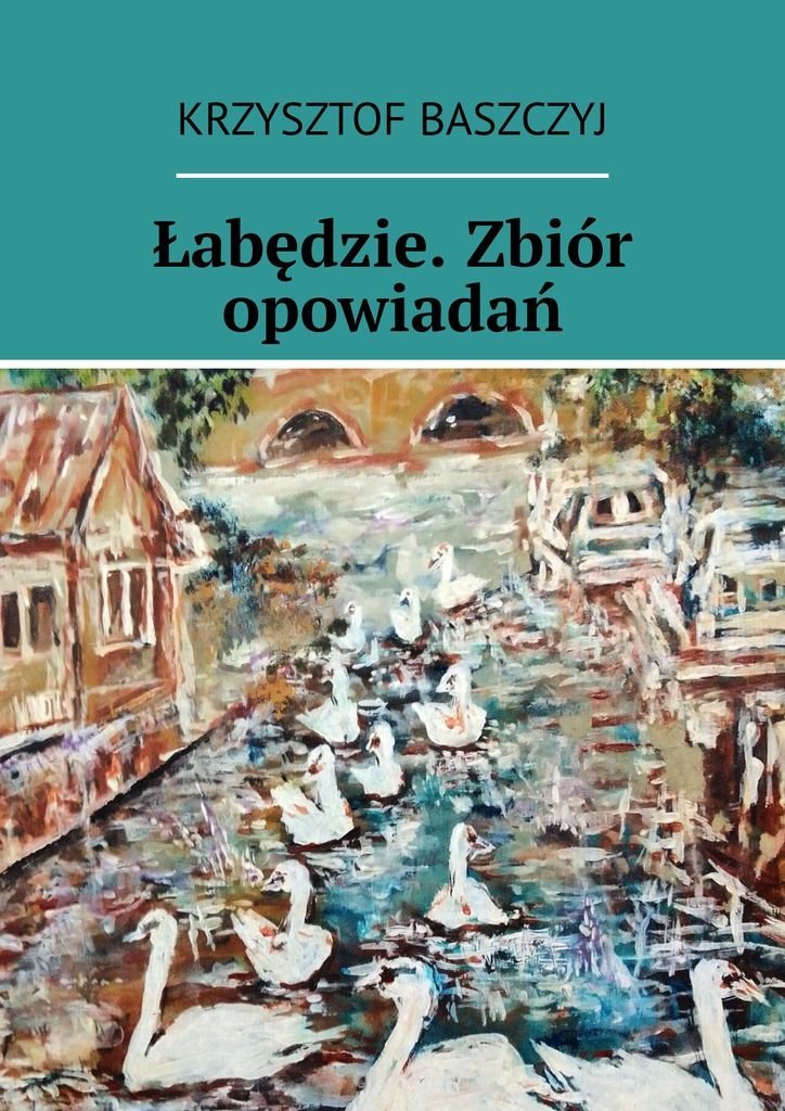 Łabędzie. Zbiór opowiadań okładka